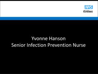 Yvonne Hanson Senior Infection Prevention Nurse