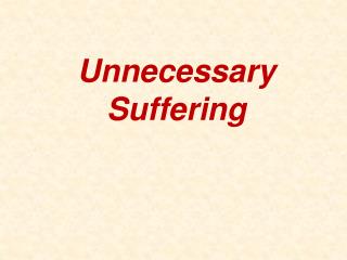 Unnecessary Suffering