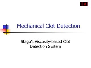 Mechanical Clot Detection