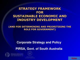 STRATEGY FRAMEWORK FOR SUSTAINABLE ECONOMIC AND INDUSTRY DEVELOPMENT (AND FOR DETERMINING AND PRIORITISING THE ROLE FOR