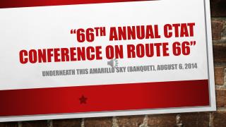 “66 th annual ctat conference on route 66”