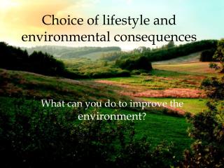 Choice of lifestyle and environmental consequences