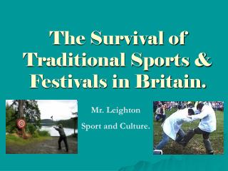 The Survival of Traditional Sports & Festivals in Britain.