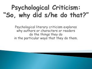 Psychological Criticism: “So, why did s /he do that?”