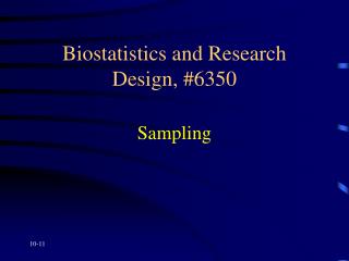 Biostatistics and Research Design, #6350