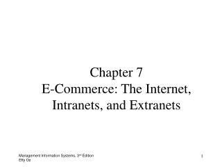 Chapter 7 E-Commerce: The Internet, Intranets, and Extranets