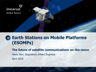 Earth Stations on Mobile Platforms (ESOMPs)