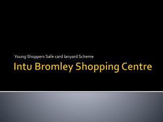 Intu Bromley Shopping Centre