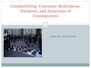 Counterfeiting: Consumer Motivations, Emotions, and Awareness of Consequences