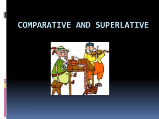 PPT - COMPARATIVE AND SUPERLATIVE ADJECTIVES PowerPoint Presentation ...