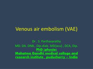 Venous air embolism (VAE)