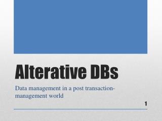 Alterative DBs