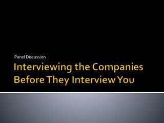 Interviewing the Companies Before They Interview You
