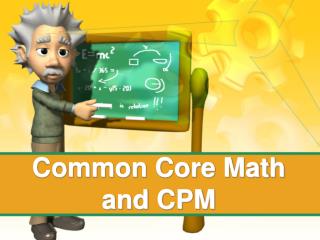 Common Core Math and CPM