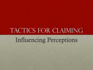 Tactics for claiming