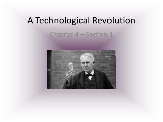 A Technological Revolution