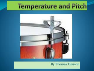 Temperature and Pitch