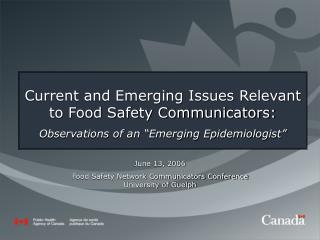 Current and Emerging Issues Relevant to Food Safety Communicators: Observations of an “Emerging Epidemiologist”