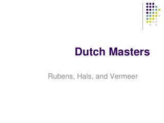 Dutch Masters