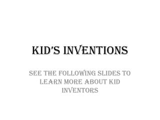 Kid’s Inventions