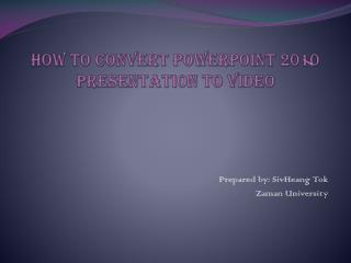 How to Convert a PowerPoint 2010 Presentation to Video