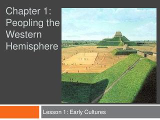 Lesson 1: Early Cultures