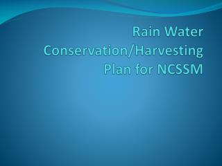 Rain Water Conservation/Harvesting Plan for NCSSM