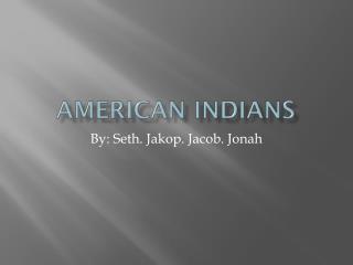 American INDIANS