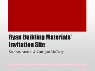 Ryan Building Materials’ Invitation Site