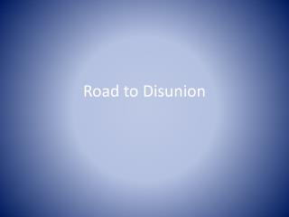 Road to Disunion