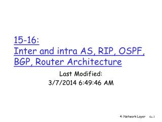 15-16: Inter and intra AS, RIP, OSPF, BGP, Router Architecture