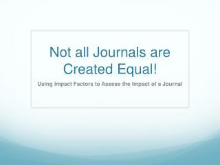 Not all Journals are Created Equal!
