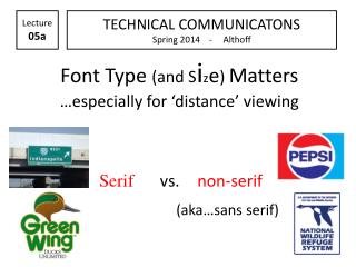 Font Type (and S i z e ) Matters …especially for ‘distance’ viewing