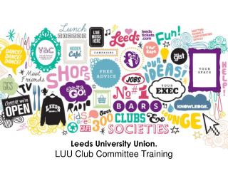 Leeds University Union. LUU Club Committee Training