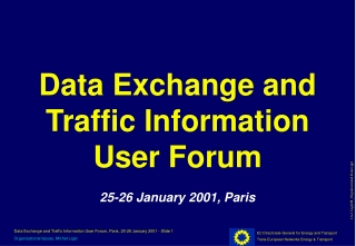 Data Exchange and Traffic Information User Forum 25-26 January 2001, Paris