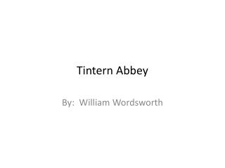 tintern abbey poem and it s summary for each stanza tintern abbey poem and it s summary for each stanza