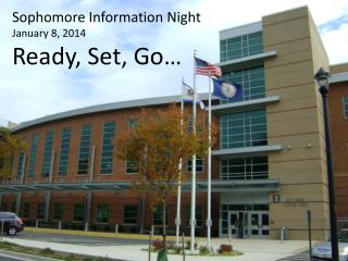 Sophomore Information Night January 8, 2014 Ready , Set, Go…