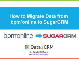 How to Migrate bpm'online to SugarCRM with Ease