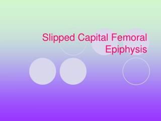 Slipped Capital Femoral Epiphysis
