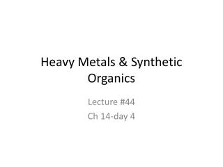 Heavy Metals & Synthetic Organics