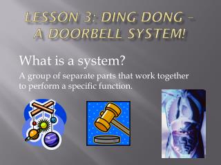 Lesson 3: Ding Dong – A Doorbell System!