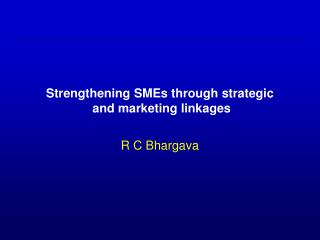 Strengthening SMEs through strategic and marketing linkages