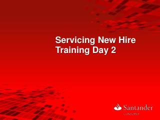 Servicing New Hire Training Day 2