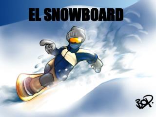 EL SNOWBOARD