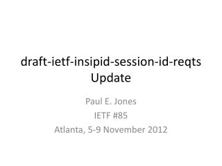 draft- ietf -insipid-session-id- reqts Update