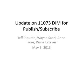 Update on 11073 DIM for Publish/Subscribe