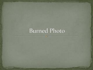 Burned Photo