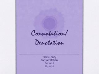 Connotation/ Denotation