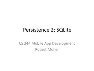 Persistence 2: SQLite