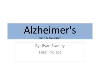 Alzheimer's Can It Be Prevented?